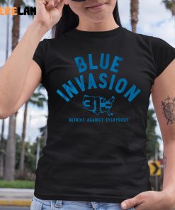 Blue Invasion Detroit Against Everybody Shirt 6 1