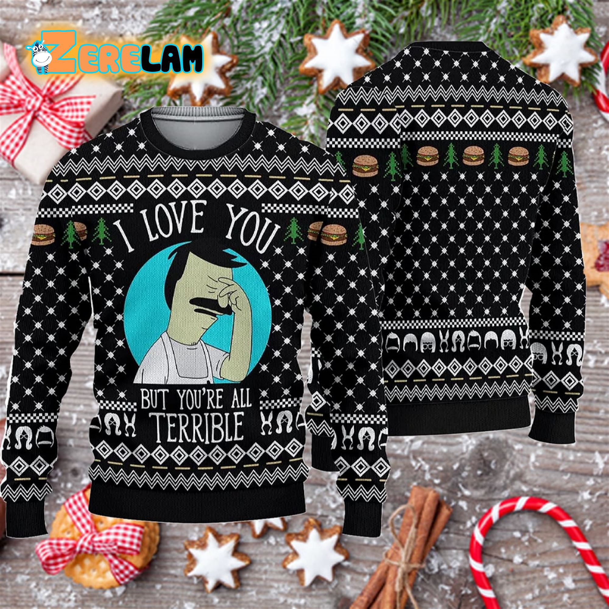 Bobs Burgers I Love You But You re All Terrible Ugly Sweater