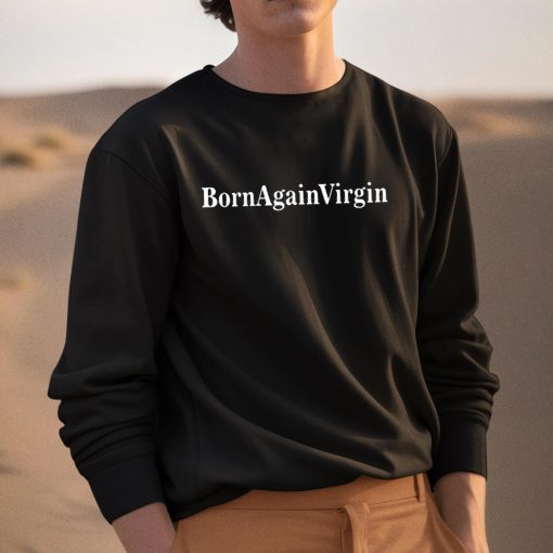 Born Again Virgin Shirt