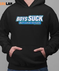 Boys Suck But I Love To Fuck Shirt 2 1