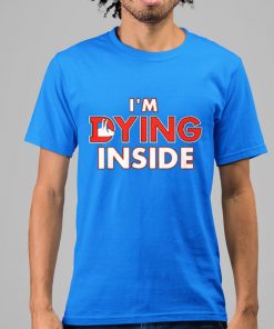 Brandon Perna I’m Dying Inside Shirt