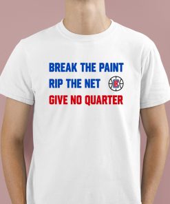 Break The Paint Rip The Net Give No Quarter Shirt