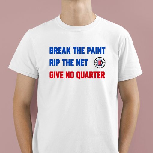 Break The Paint Rip The Net Give No Quarter Shirt