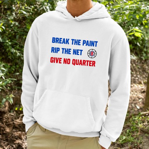 Break The Paint Rip The Net Give No Quarter Shirt