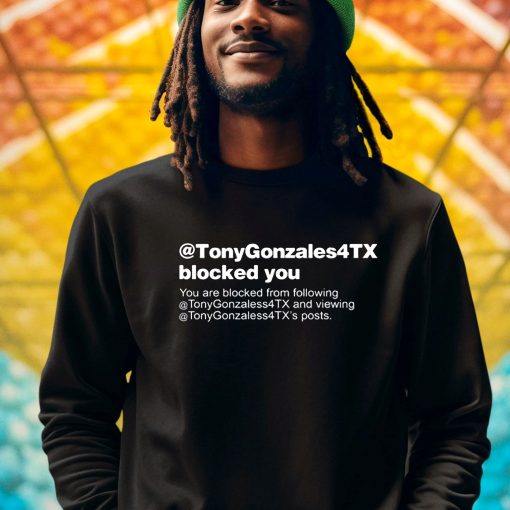 Brett Cross Tonygonzales4tx Blocked You You Are Blocked From Following Shirt