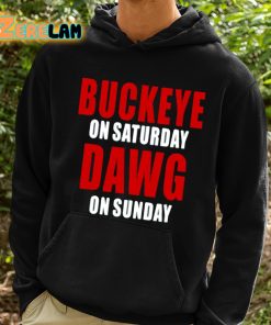 Buckeye On Saturday Dawg On Sunday Shirt 2 1