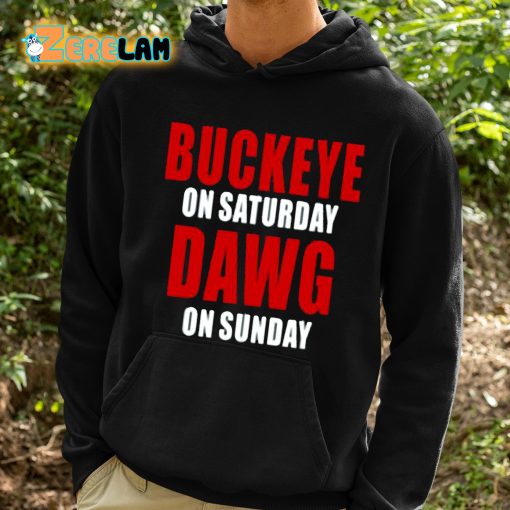 Buckeye On Saturday Dawg On Sunday Shirt