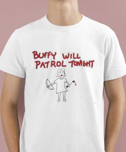 Buffy Will Patrol Tonight Shirt 1 1
