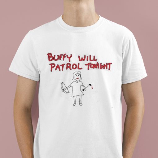 Buffy Will Patrol Tonight Shirt