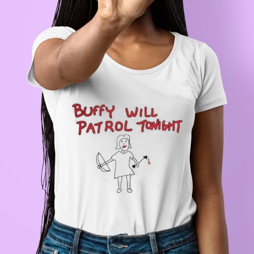 Buffy Will Patrol Tonight Shirt