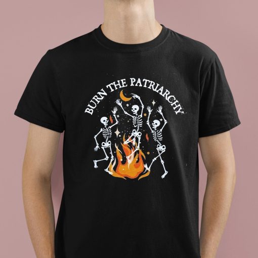 Burn The Patriarchy Shirt