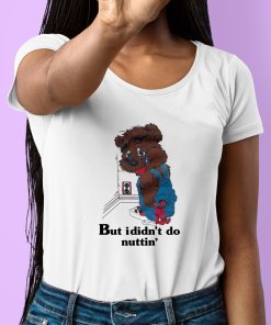 But I Didnt Do Nuttin Bear Shirt 6 1