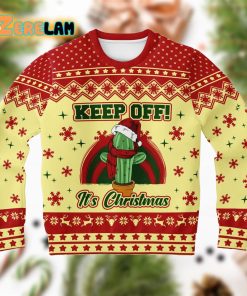 Cactus Keep Off It’s Christmas Ugly Sweater