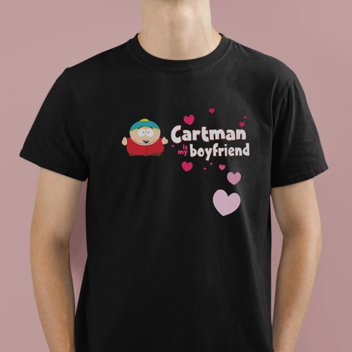 Cartman Is My Boyfriend Shirt