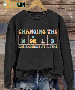 Changing The World One Phoneme At A Time Casual Sweatshirt