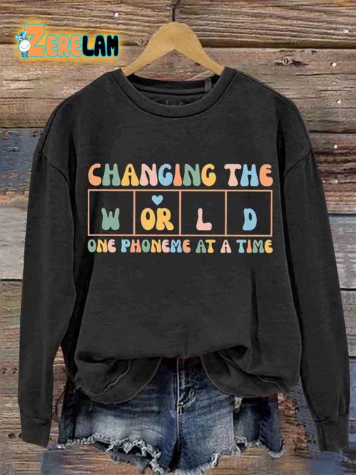 Changing The World One Phoneme At A Time Casual Sweatshirt
