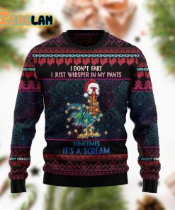 Chicken I Dont Fart I Just Whisper In My Pant Ugly Sweater
