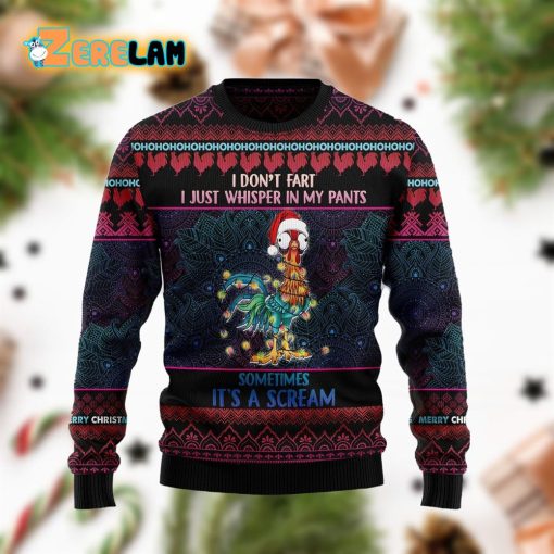Chicken I Dont Fart I Just Whisper In My Pant Ugly Sweater