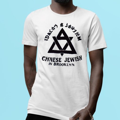 Chnese Jewish In Brooklyyn Shirt