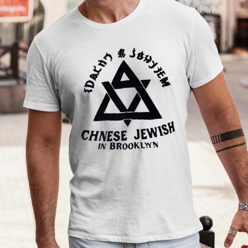 Chnese Jewish In Brooklyyn Shirt