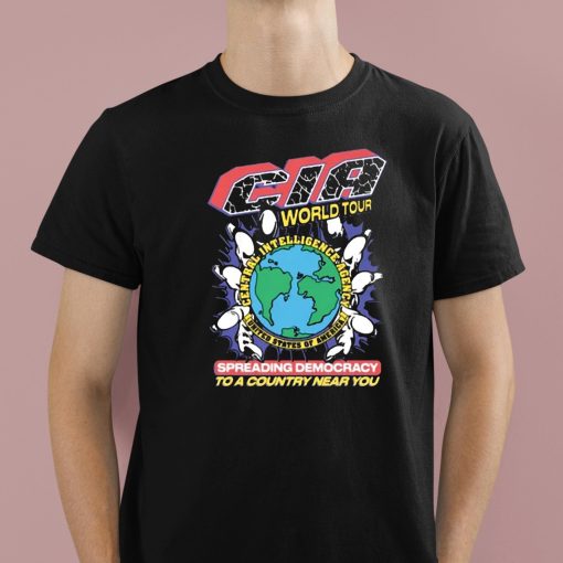 Cia World Tour Spreading Democracy To A Country Near You Shirt