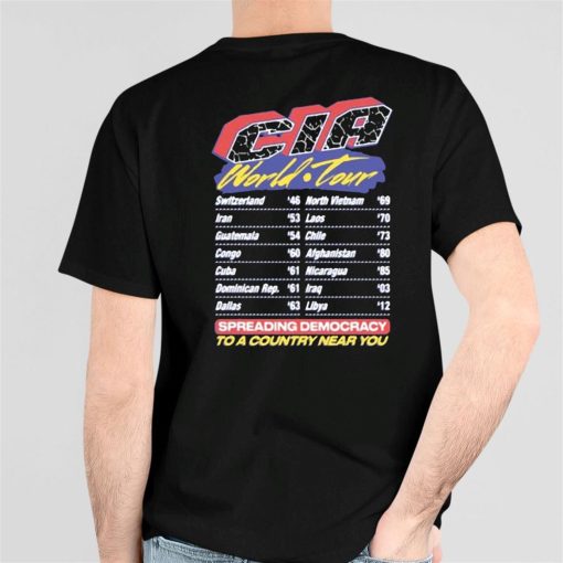 Cia World Tour Spreading Democracy To A Country Near You Shirt