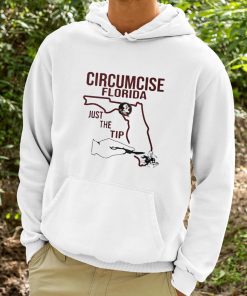 Circumcise Florida Just The Tip Shirt 9 1