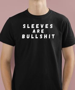 Claire Max Sleeves Are Bullshit Shirt