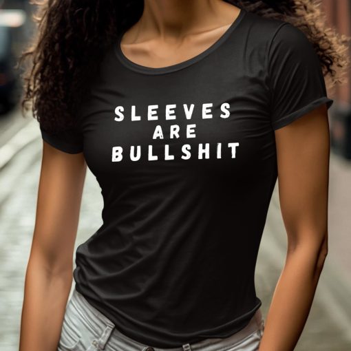 Claire Max Sleeves Are Bullshit Shirt