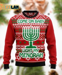 Come On Baby Light My Menorah Funny Ugly Sweater