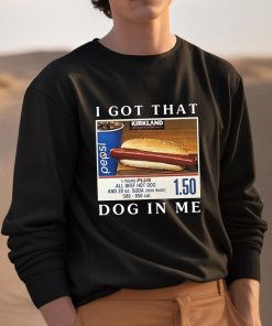 Costco Hot Dog Combo I Got That Dog In Me Shirt 3 1