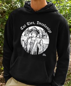 Cut Ties Decolonize Shirt 2 1