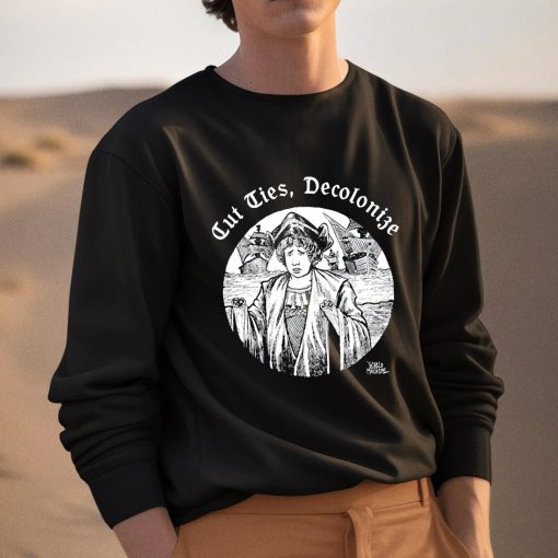 Cut Ties Decolonize Shirt