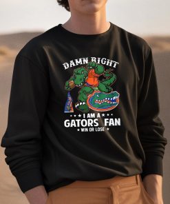 Damn Right Im Florida Gators Fan Win Or Lose Shirt 3 1