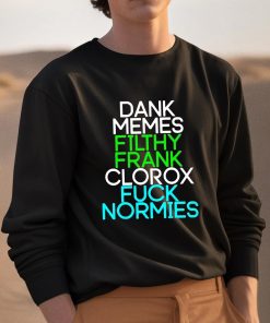 Dank Memes Filthy Frank Clorox Fuck Normies Shirt 3 1