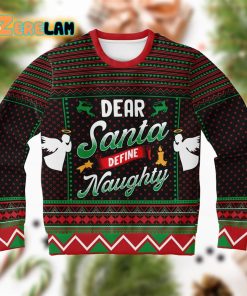 Dear Santa Define Naughty Christmas Ugly Sweater