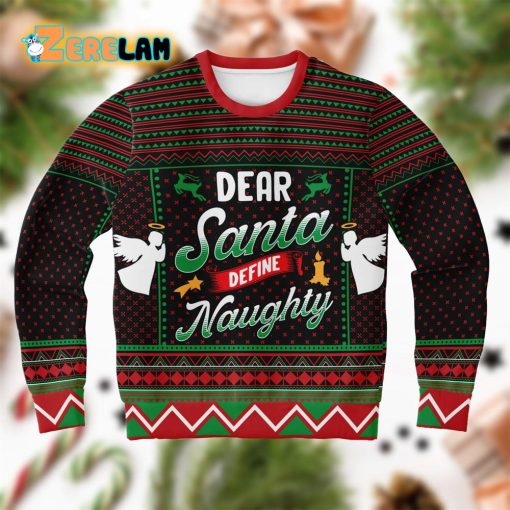 Dear Santa Define Naughty Christmas Ugly Sweater