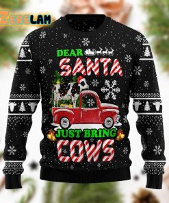 Dear Santa Just Bring Cow Funny Ugly Sweater