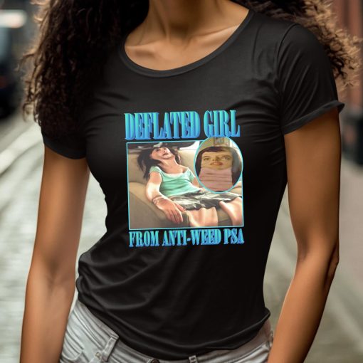 Deflated Girl From Anti-Weed PSA Shirt