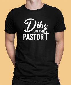 Dibs On The Pastor Shirt