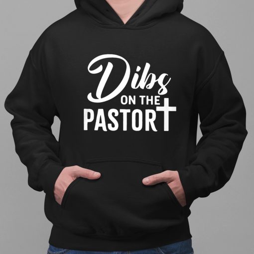 Dibs On The Pastor Shirt