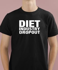 Diet Industry Dropout Shirt 1 1