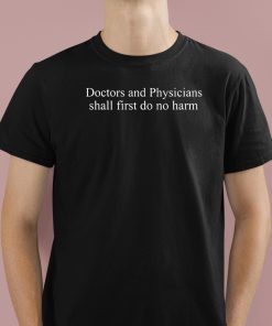 Doctors And Physicians Should First Do No Harm Shirt 1 1