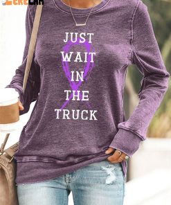 Domestic Violence Awareness Just Wait in The Truck Purple Ribbon Print Sweatshirt