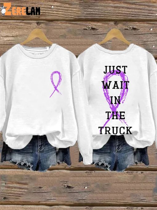 Domestic Violence Awareness Just Wait in The Truck Purple Ribbon Sweatshirt