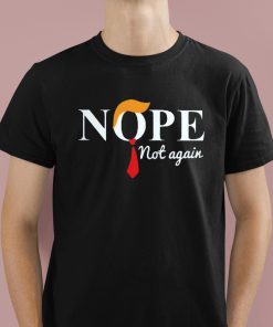 Donald Trump Nope Not Again Shirt