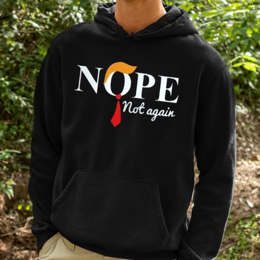 Donald Trump Nope Not Again Shirt