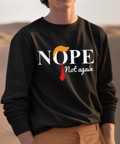 Donald Trump Nope Not Again Shirt 3 1