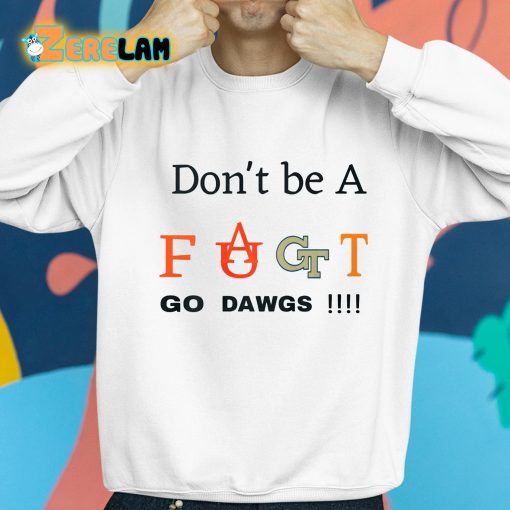Don’t Be A Fact Go Dawgs Shirt