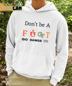 Dont Be A Fact Go Dawgs Shirt 9 1